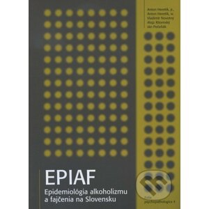 EPIAF - epidemiológia alkoholizmu a fajčenia na Slovensku - Psychoprof