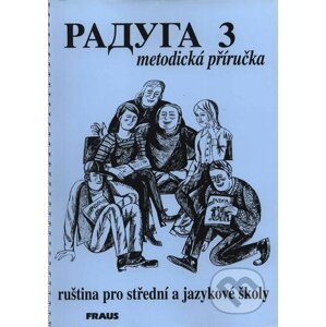 Raduga 3 - Metodická příručka - Stanislav Jelínek, Jana Folprechtová, Radka Hříbková, Hana Žofková