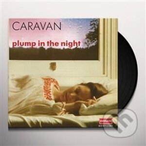 Caravan: For Girls Who Grow Plump in the Night LP - Caravan