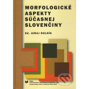Morfologické aspekty súčasnej slovenčiny - Juraj Dolník