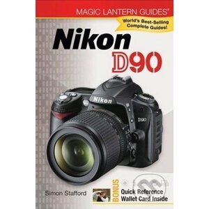 Magic Lantern Guides: Nikon D90 - Simon Stafford