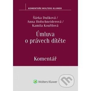 Úmluva o právech dítěte - Šárka Dušková, Kamila Kouřilová, Anna Hofschneiderová