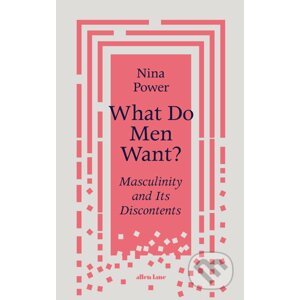 What Do Men Want - Nina Power