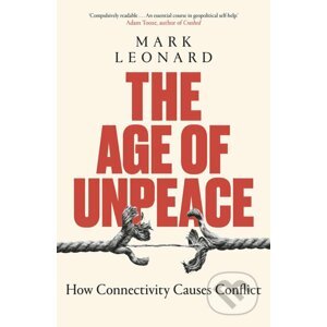 The Age of Unpeace - Mark Leonard