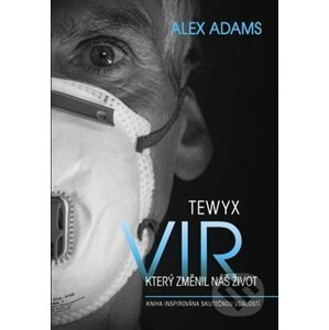 Tewyx, vir, který změnil náš život - Alex Adams