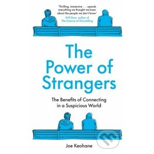 The Power of Strangers - Joe Keohane