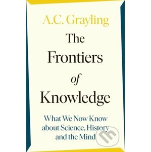 The Frontiers of Knowledge - A.C. Grayling