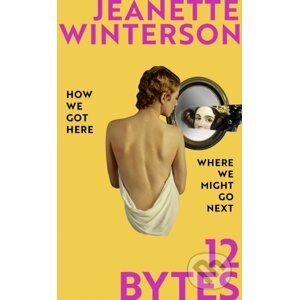 12 Bytes - Jeanette Winterson