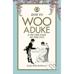 How to Woo a Duke - Lady Whistleblower