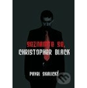 Seznamte se, Christopher Black - Pavel Skalický