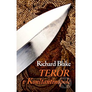 Teror v Konštantínopole - Richard Blake