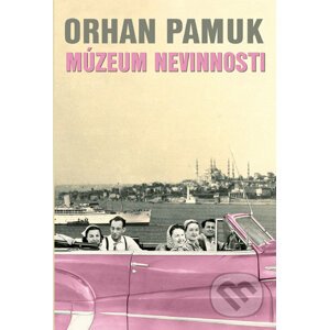 Múzeum nevinnosti - Orhan Pamuk