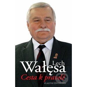 Cesta k pravdě - Lech Walesa