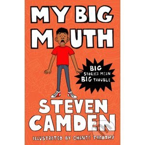 My Big Mouth - Steven Camden, Chanté Timothy (Illustrator)