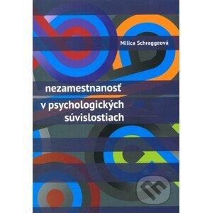 Nezamestnanosť v psychologických súvislostiach - Milica Schraggeová