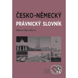Česko-německý právnický slovník - Milena Horálková