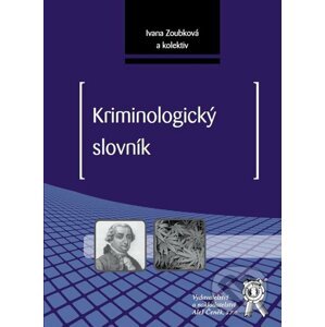 Kriminologický slovník - Ivana Zoubková