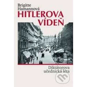Hitlerova Vídeň - Brigitte Hamannová