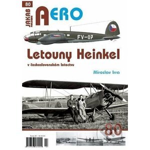 AERO 80: Letouny Heinkel v československém letectvu - Miroslav Irra