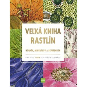 Veľká kniha rastlín, hornín, minerálov a skamenelín - Kolektív, Jindřich Krejča (ilustrátor)