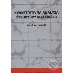 Kvantitatívna analýza štruktúry materiálu - Maroš Martinkovič