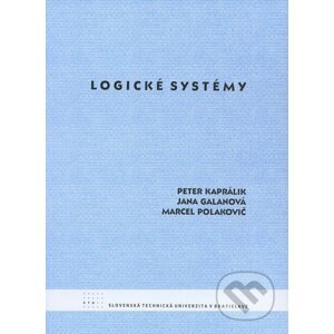 Logické systémy - Peter Kaprálik, Jana Galanová, Marcel Polakovič