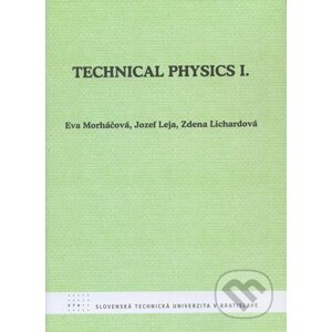 Technical Physics I. - Eva Morháčová, Jozef Leja, Zdena Lichardová