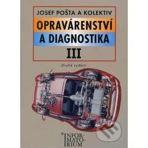Opravárenství a diagnostika III - Josef Pošta a kol.