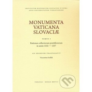 Monumenta Vaticana Slovaciae (Tomus I) - Vincentius Sedlák