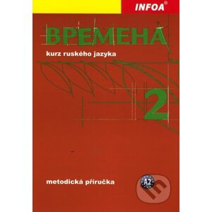 Времена (Vremena) 2 - metodická příručka - INFOA