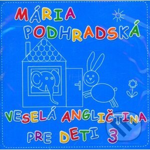 Veselá angličtina pre deti 3 (CD) - Mária Podhradská