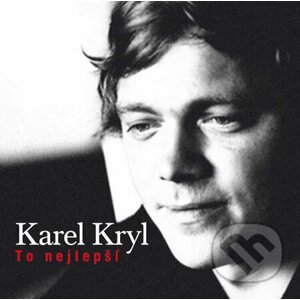 Karel Kryl: To nejlepší - Karel Kryl