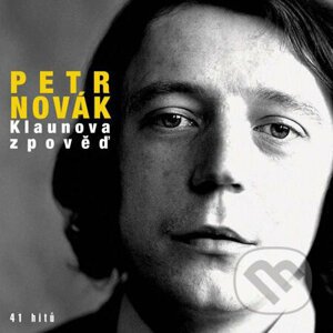 Petr Novák: Klaunova zpověď - 41 hitů - Petr Novák
