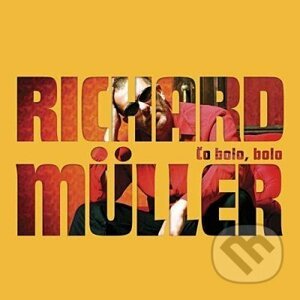 Richard Müller: Čo bolo, bolo (The Best Of Richard Müller) - Richard Müller