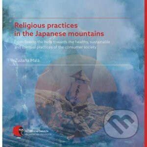 Religious practices in the Japanese mountains - Zuzana Malá