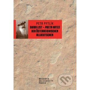 Guido List – poeta vates der österreichischen Alldeutschen - Petr Pytlík