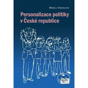 Personalizace politiky v České republice - Marcela Voženílková