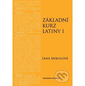 Základní kurz latiny I - Jana Mikulová