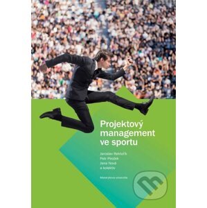 E-kniha Projektový management ve sportu - Jaroslav Rektořík, Petr Pirožek, Jana Nová