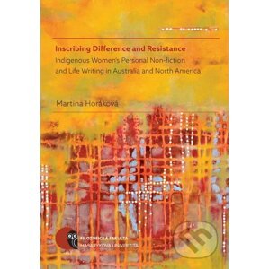 Inscribing Difference and Resistance - Martina Horáková
