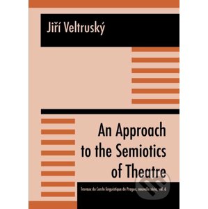 An Approach to the Semiotics of Theatre - Jiří Veltruský
