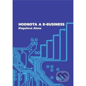 Hodnota a e-business - Alena Klapalová