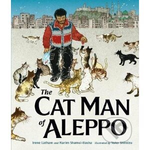 The Cat Man of Aleppo - Irene Latham, Karim Shamsi-Basha, Yuko Shimizu (ilustrátor)