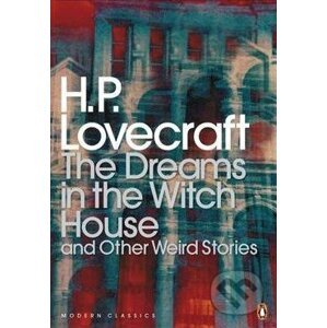 The Dreams in the Witch House and Other Weird Stories - Howard Phillips Lovecraft