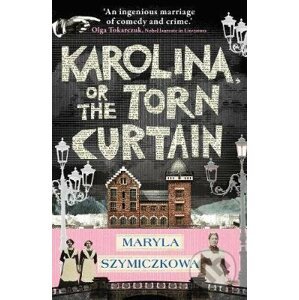 Karolina, or the Torn Curtain - Maryla Szymiczkowa