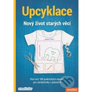 Upcyklace - Nový život starých věcí - Smarticular.net