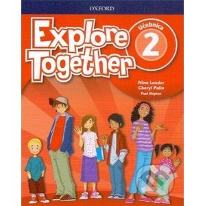 Explore Together 2 - Učebnica - N. Lauder, CH. Palin, P. Shipton