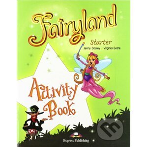 Fairyland Starter - Activity Book - J. Dooley, V. Evans