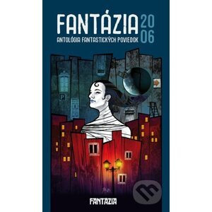 Fantázia 2006 - Kolektív autorov