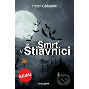 Smrť v Štiavnici - Peter Gašparík